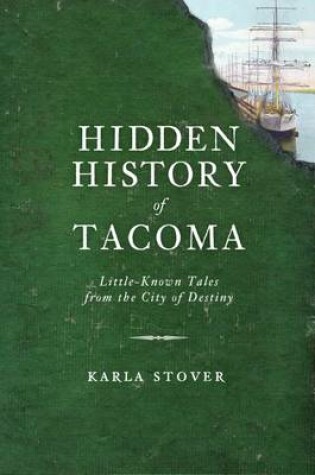 Cover of Hidden History of Tacoma