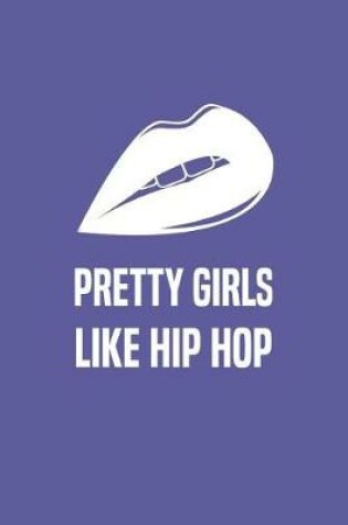 Cover of Pretty Girls Like Hip Hop