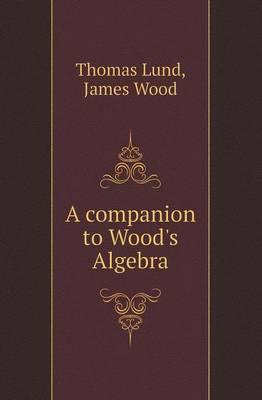 Book cover for A Companion to Wood's Algebra