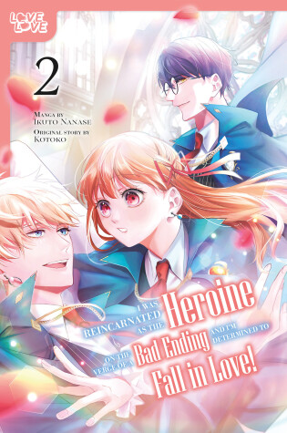 Cover of I Was Reincarnated as the Heroine on the Verge of a Bad Ending, and I'm Determined to Fall in Love!, Volume 2