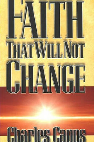 Cover of Faith That Will Not Change