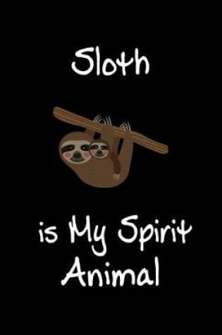 Cover of Sloth is My Spirit Animal