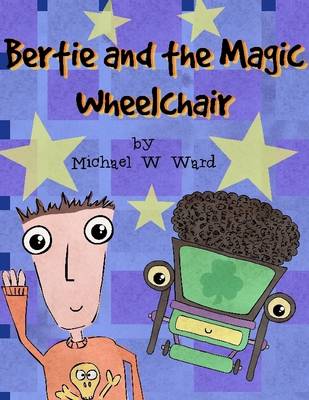 Book cover for Bertie and the Magic Wheelchair