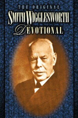 Cover of The Original Smith Wigglesworth Devotional