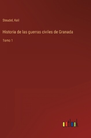 Cover of Historia de las guerras civiles de Granada