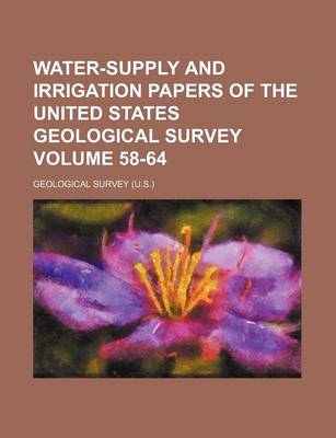 Book cover for Water-Supply and Irrigation Papers of the United States Geological Survey Volume 58-64