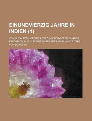 Book cover for Einundvierzig Jahre in Indien; Vom Subaltern-Offizier Bis Zum Ober-Befehlshaber (1)