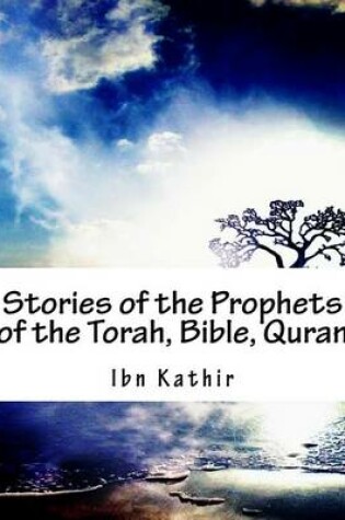 Cover of Stories of the Prophets of the Torah, Bible, Quran