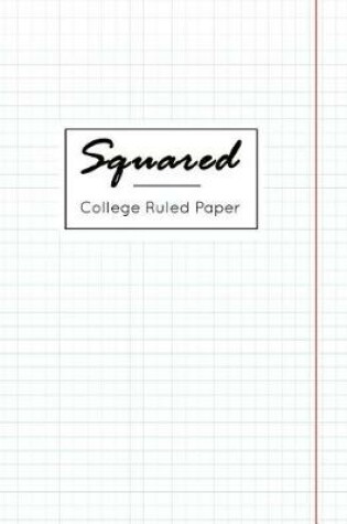 Cover of Squared College Ruled Paper