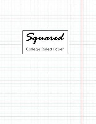 Book cover for Squared College Ruled Paper