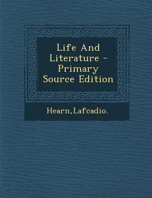Book cover for Life and Literature - Primary Source Edition