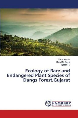 Cover of Ecology of Rare and Endangered Plant Species of Dangs Forest, Gujarat