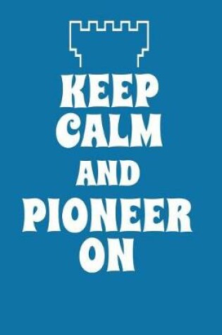 Cover of Keep Calm and Pioneer on