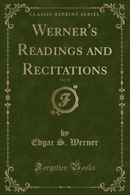 Book cover for Werner's Readings and Recitations, Vol. 15 (Classic Reprint)