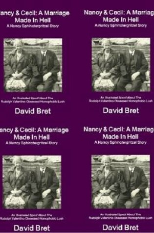 Cover of Nancy & Cecil: A Marriage Made In Hell: A Nancy Sphinctergritzel Story: An Irreverent Story About the Rudolph Valentino Obsessed Homophobic Lush