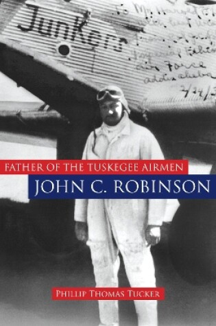 Cover of Father of the Tuskegee Airmen, John C. Robinson