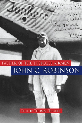 Book cover for Father of the Tuskegee Airmen, John C. Robinson