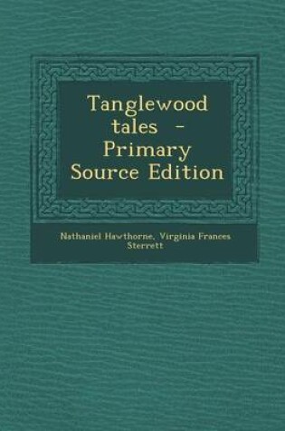 Cover of Tanglewood Tales - Primary Source Edition