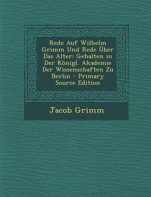 Book cover for Rede Auf Wilhelm Grimm Und Rede Uber Das Alter