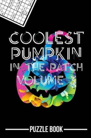 Cover of Halloween Sudoku Coolest Pumpkin In The Patch Puzzle Book Volume 3