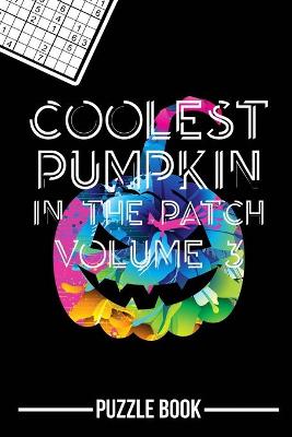 Book cover for Halloween Sudoku Coolest Pumpkin In The Patch Puzzle Book Volume 3