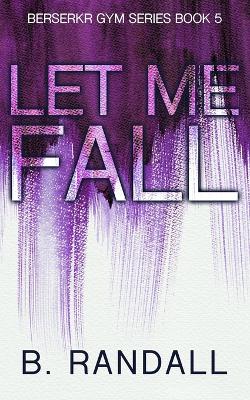 Book cover for Let Me Fall