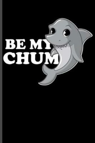 Cover of Be my Chum