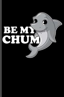 Book cover for Be my Chum