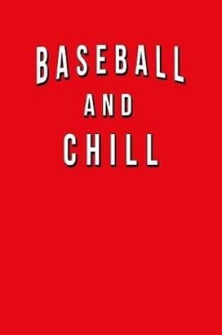 Cover of Baseball And Chill