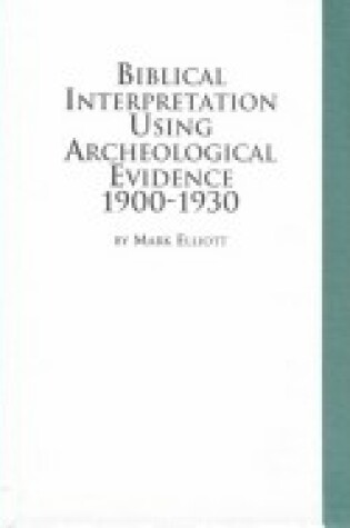 Cover of Biblical Interpretation Using Archaeological Evidence, 1900-1930