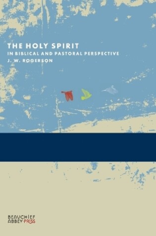 Cover of The Holy Spirit in Biblical and Pastoral Perspective