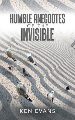 Book cover for Humble Anecdotes of the Invisible