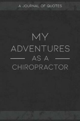 Cover of My Adventures As A Chiropractor