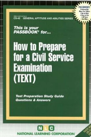 Cover of HOW TO PREPARE FOR A CIVIL SERVICE EXAMINATION (TEXT)