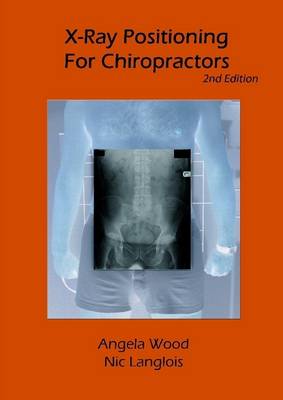 Book cover for X-Ray Positioning For Chiropractors : 2Nd Edition