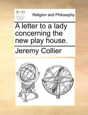 Book cover for A Letter to a Lady Concerning the New Play House.