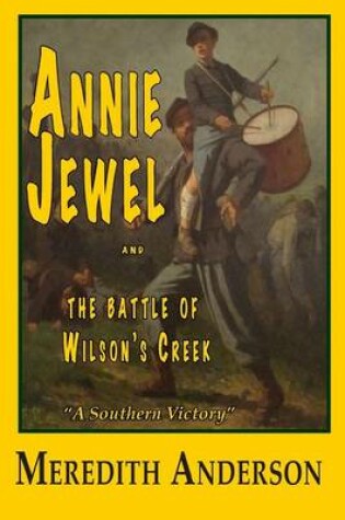 Cover of Annie Jewel and the Battle of Wilson's Creek