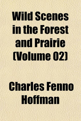 Book cover for Wild Scenes in the Forest and Prairie (Volume 02)