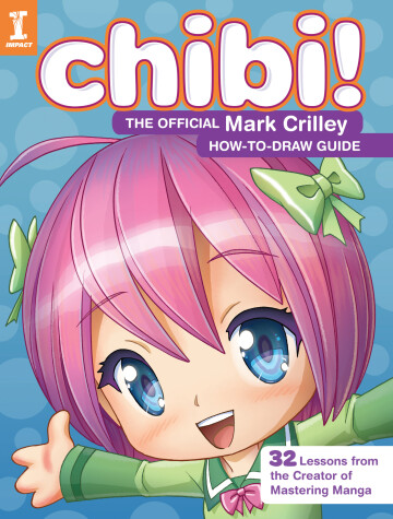 Book cover for Chibi! The Official Mark Crilley How-to-Draw Guide