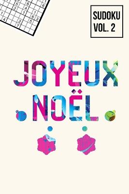 Book cover for Joyeux Noel Saison des Fetes Sudoku Casse-Tete Amusant Livre de Jeux Volume 2