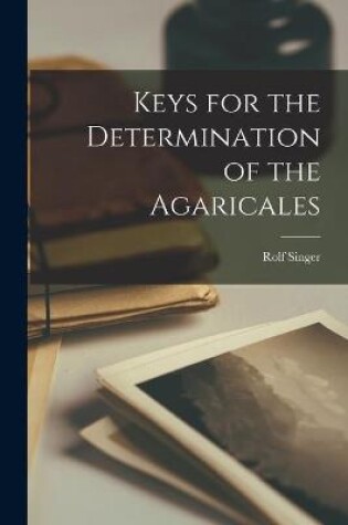 Cover of Keys for the Determination of the Agaricales