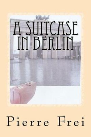 Cover of A Suitcase in Berlin