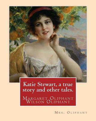 Book cover for Katie Stewart, a True Story and Other Tales. by