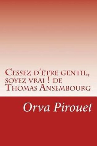 Cover of Cessez d'etre gentil, soyez vrai ! de Thomas Ansembourg