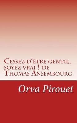 Book cover for Cessez d'etre gentil, soyez vrai ! de Thomas Ansembourg