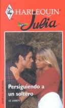 Cover of Persiguiendo a Un Soltero