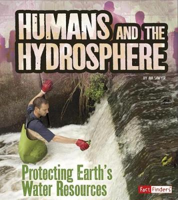 Book cover for Humans and the Hydrosphere Protecting Earths Water Sources