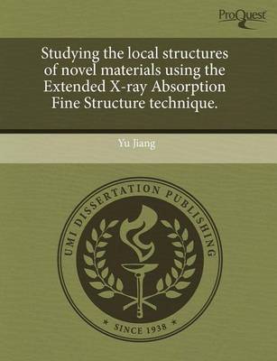 Book cover for Studying the Local Structures of Novel Materials Using the Extended X-Ray Absorption Fine Structure Technique