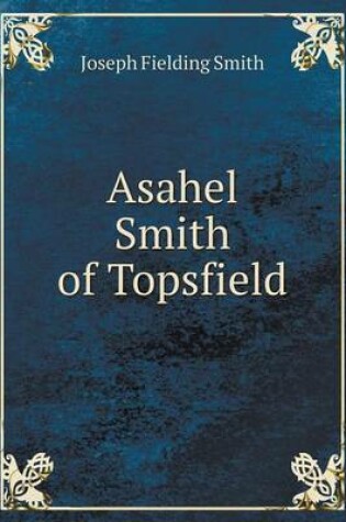Cover of Asahel Smith of Topsfield