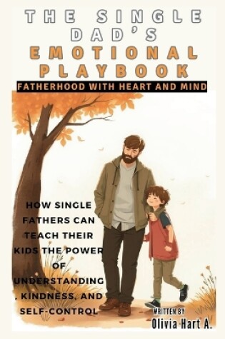 Cover of The Single Dad's Emotional Playbook